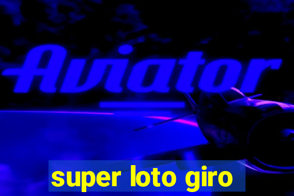 super loto giro